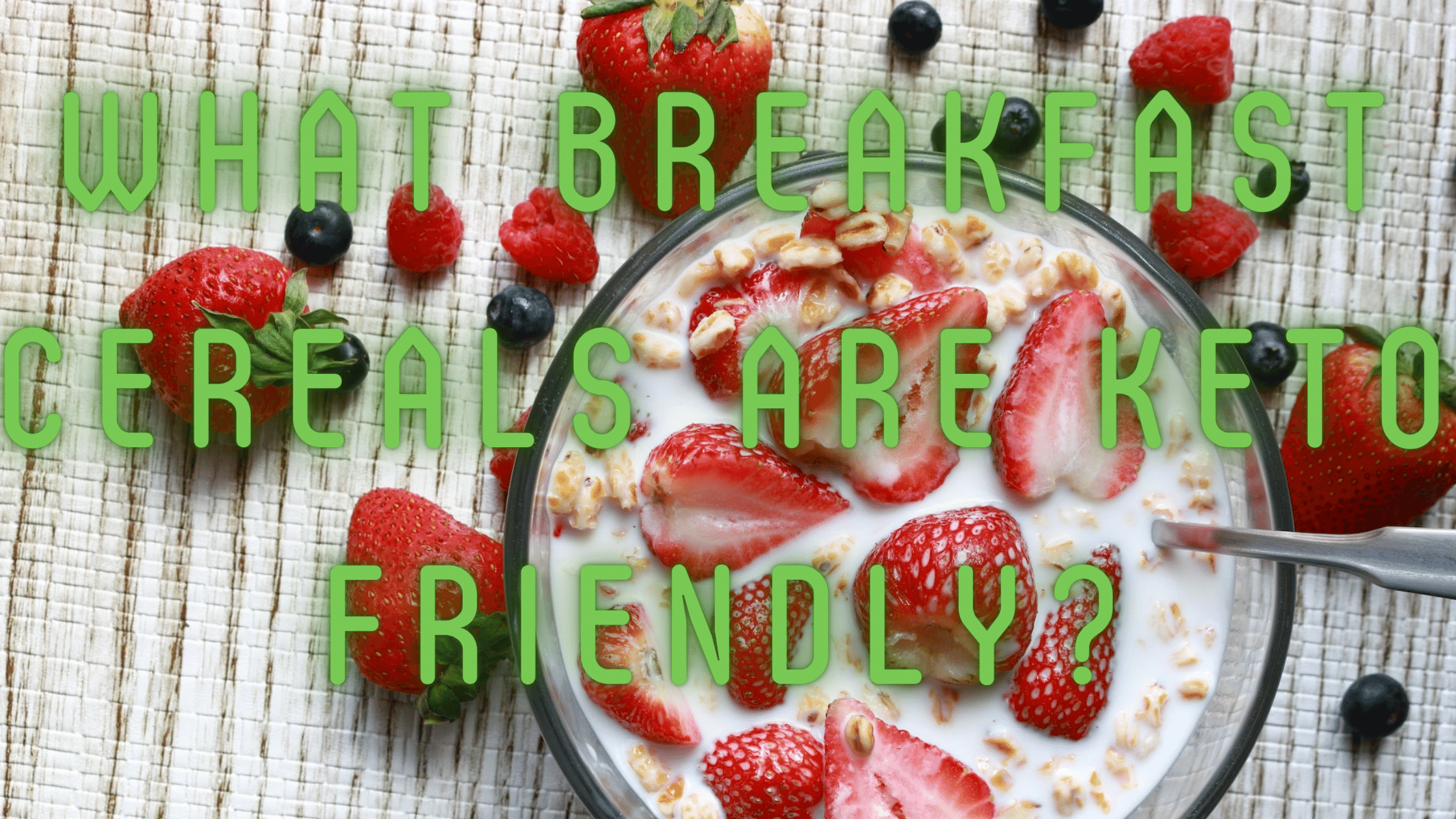 What breakfast cereals are keto friendly