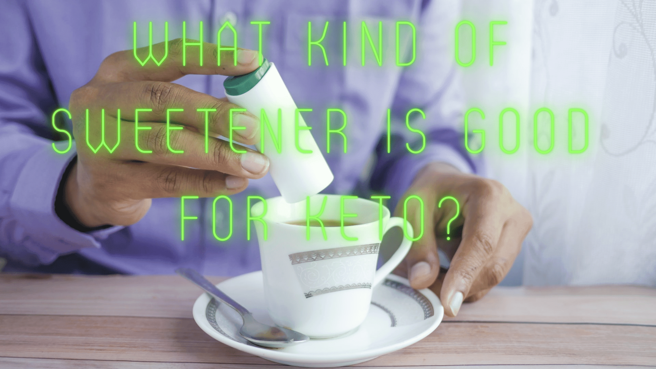 What kind of sweetener is good for keto